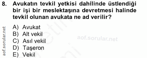 8. soru: Avukatın tevkil yetkisi dahilinde üstlendiği bir işi bir meslektaşına devretmesi halinde tevkil olunan avukata ne ad…