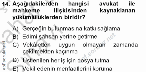 14. soru: Aşağıdakilerden hangisi avukat ile mahkeme ilişkisinden kaynaklanan yükümlülüklerden biridir? A) Gerçeğin bulunmasına…