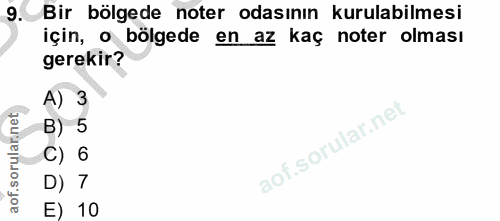 9. soru: Bir bölgede noter odasının kurulabilmesi için, o bölgede en az kaç noter olması gerekir? A) 3 B) 5 C) 6 D) 7 E) 10