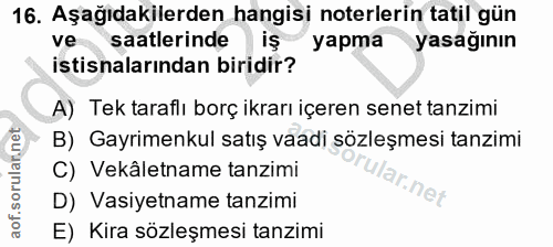 16. soru: Aşağıdakilerden hangisi noterlerin tatil gün ve saatlerinde iş yapma yasağının istisnalarından biridir? A) Tek tarafl…
