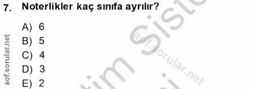 7. soru: Noterlikler kaç sınıfa ayrılır? A) 6 4 3 E) 2