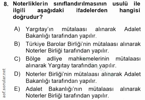 8. soru: Noterliklerin sınıflandırılmasının usulü ile ilgili aşağıdaki ifadelerden hangisi doğrudur? A) Yargıtay'ın mütalaası…