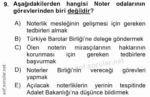9. soru: Aşağıdakilerden hangisi Noter odalarının görevlerinden biri değildir? A) Noterlik mesleğinin gelişmesi için gereken t…