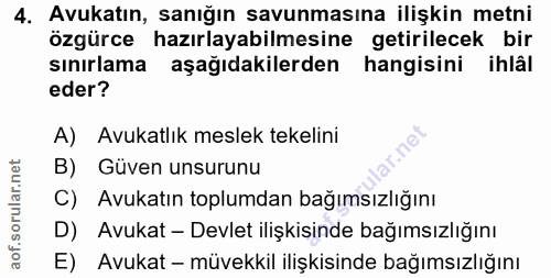 4. soru: Avukatın, sanığın savunmasına ilişkin metni özgürce hazırlayabilmesine getirilecek bir sınırlama aşağıdakilerden hang…