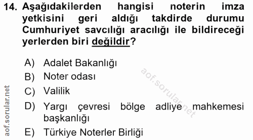 14. soru: Aşağıdakilerden hangisi noterin imza yetkisini geri aldığı takdirde durumu Cumhuriyet savcılığı aracılığı ile bildire…