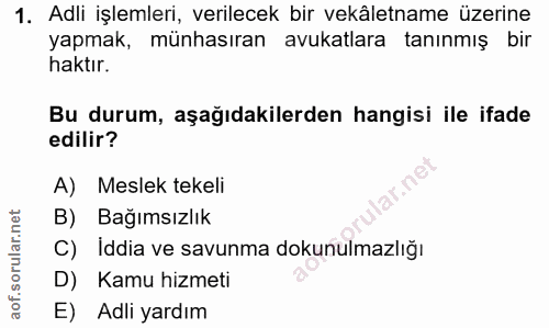 1. soru: Adli işlemleri, verilecek bir vekâletname üzerine yapmak, münhasıran avukatlara tanınmış bir haktır. Bu durum, aşağıd…