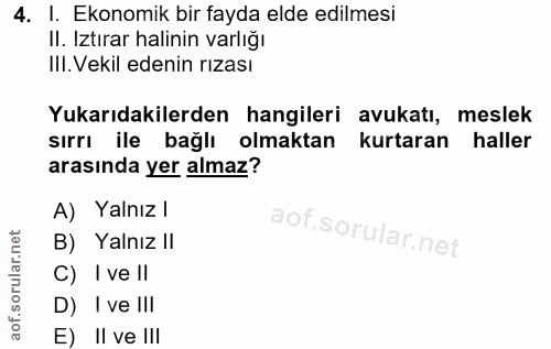 4. soru: I. Ekonomik bir fayda elde edilmesi II. Iztırar halinin varlığı IlI. Vekil edenin rızası Yukarıdakilerden hangileri a…
