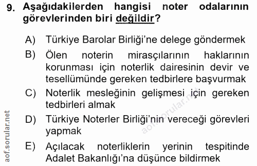 9. soru: Aşağıdakilerden hangisi noter odalarının görevlerinden biri değildir? A) Türkiye Barolar Birliği'ne delege göndermek…
