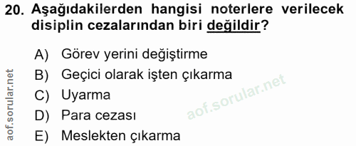 20. soru: Aşağıdakilerden hangisi noterlere verilecek disiplin cezalarından biri değildir? A) Görev yerini değiştirme B) Geçici…