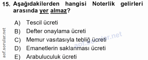 15. soru: Aşağıdakilerden hangisi Noterlik gelirleri arasında yer almaz? A) Tescil ücreti B) Memur vasitasıyla teblig ücreti ne…