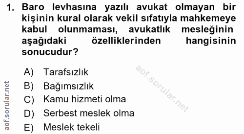 1. soru: Baro levhasına yazılı avukat olmayan bir kişinin kural olarak vekil sıfatıyla mahkemeye kabul olunmaması, avukatlık m…