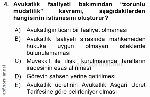 4. soru: Avukatlık faaliyeti bakımından "zorunlu müdafilik" kavramı, aşağıdakilerden hangisinin istisnasını oluşturur? A) Avuk…