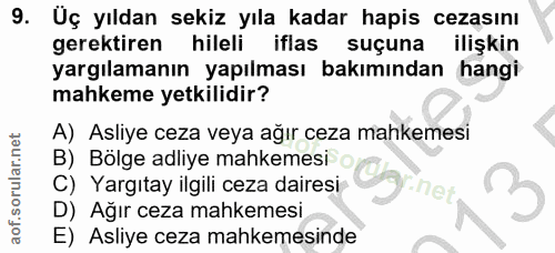 9. soru: Üç yıldan sekiz yıla kadar hapis cezasını gerektiren hileli iflas suçuna ilişkin yargılamanın yapılması bakımından ha…
