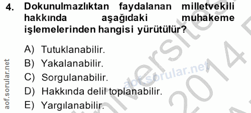 4. soru: Dokunulmazlıktan faydalanan milletvekili hakkında aşağıdaki muhakeme işlemelerinden hangisi yürütülür? A) Tutuklanabi…