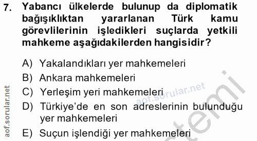 7. soru: Yabancı ülkelerde bulunup da diplomatik bağışıklıktan yararlanan Türk kamu görevlilerinin işledikleri suçlarda yetkil…