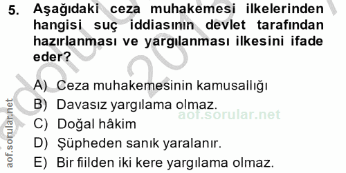 5. soru: Aşağıdaki ceza muhakemesi ilkelerinden hangisi suç iddiasının devlet tarafından hazırlanması ve yargılanması ilkesini…