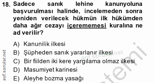 18. soru: Sadece sanık lehine kanunyoluna başvurulması halinde, incelemeden sonra yeniden verilecek hükmün ilk hükümden daha ağ…
