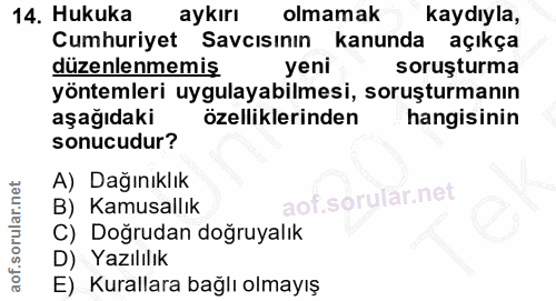 14. soru: Hukuka aykırı olmamak kaydıyla, Cumhuriyet Savcısının kanunda açıkça düzenlenmemiş yeni soruşturma yöntemleri uygulay…