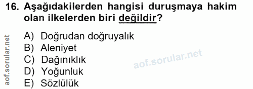 16. soru: Aşağıdakilerden hangisi duruşmaya hakim olan ilkelerden biri değildir? A) Doğrudan doğruyalık B) Aleniyet C) Dağınıkl…