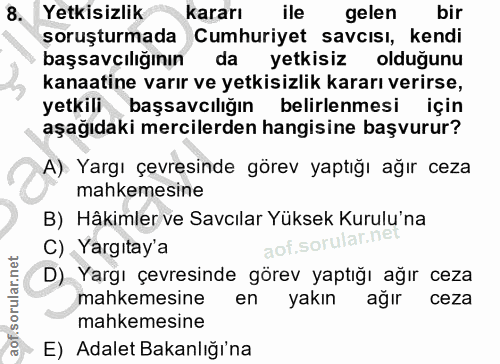 8. soru: Yetkisizlik kararı ile gelen bir şoruşturmada Cumhuriyet savcısı, kendi başsavcılığının da l yetkisiz olduğunu kanaat…