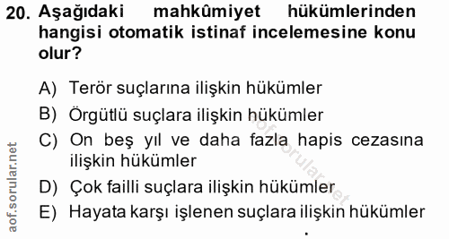 20. soru: Aşağıdaki mahkümiyet hükümlerinden hangisi otomatik istinaf incelemesine konu olur? A) Terör suçlarına ilişkin hüküml…