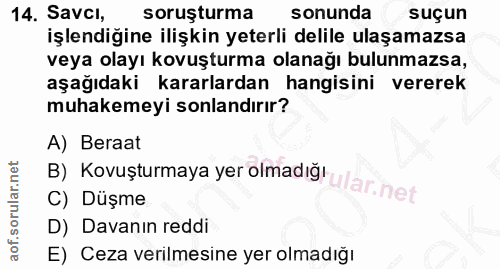 14. soru: Savci, soruşturma sonunda suçun işlendiğine ilişkin yeterli delile ulaşamazsa veya olayı kovuşturma olanağı bulunmazs…