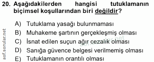 20. soru: Aşağıdakilerden hangisi tutuklamanın biçimsel koşullarından biri değildir? A) Tutuklama yasağı bulunmaması B) Muhakem…