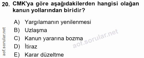 20. soru: CMK'ya göre aşağıdakilerden hangisi olağan kanun yollarından biridir? A) Yargılamanın yenilenmesi B) Uzlaşma llar.net…