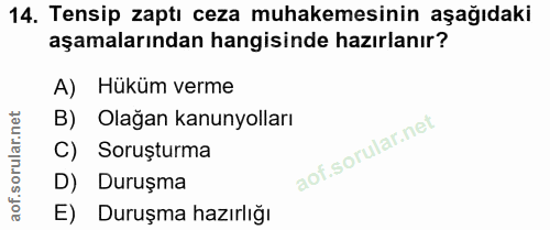 14. soru: Tensip zaptı ceza muhakemesinin aşağıdaki aşamalarından hangisinde hazırlanır? A) Hüküm verme B) Olağan kanunyolları…
