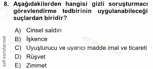 8. soru: Aşağıdakilerden hangisi gizli soruşturmacı görevlendirme tedbirinin uygulanabileceği suçlardan biridir? A) Cinsel sal…