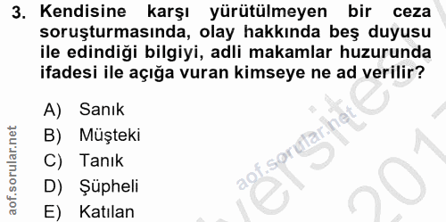 3. soru: Kendisine karşı yürütülmeyen bir ceza soruşturmasında, olay hakkında beş duyusu ile edindiği bilgiyi, adli makamlar h…