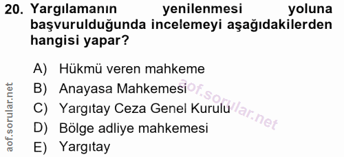 20. soru: Yargılamanın yenilenmesi yoluna başvurulduğunda incelemeyi aşağıdakilerden hangisi yapar? A) Hükmü veren mahkeme B) A…