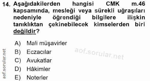 14. soru: Aşağıdakilerden hangisi CMK m.46 kapsamında, mesleği veya sürekli uğraşıları nedeniyle öğrendiği bilgilere ilişkin ta…