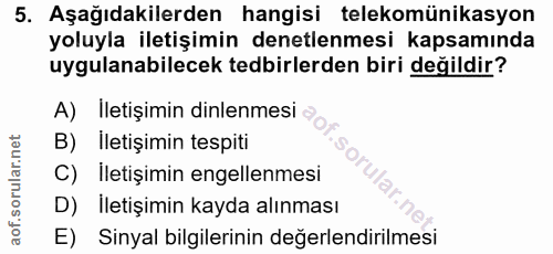 5. soru: Aşağıdakilerden hangisi telekomünikasyon yoluyla iletişimin denetlenmesi kapsamında uygulanabilecek tedbirlerden biri…
