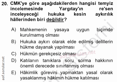 20. soru: CMK'ye göre aşağıdakilerden hangisi temyiz incelemesinde Yargıtay'ın re'sen inceleyeceği hukuka kesin aykırılık hâlle…