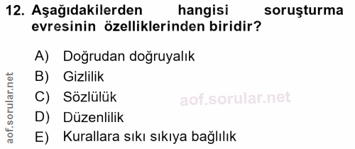 12. soru: Aşağıdakilerden hangisi soruşturma evresinin özelliklerinden biridir? A) Doğrudan doğruyalık B) Gizlilik ar. C) Sözlü…