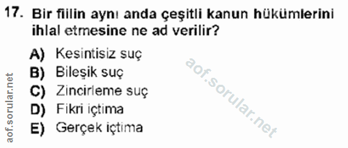 17. soru: Bir fiilin aynı anda çeşitli kanun hükümlerini ihlal etmesine ne ad verilir? A) Kesintisiz suç B) Bileşik suç C) Zinc…