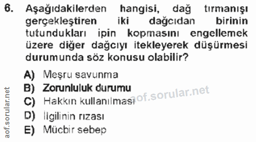 6. soru: Aşağıdakilerden hangisi, dağ tırmanışı gerçekleştiren iki dağcıdan birinin tutundukları ipin kopmasını engellemek üze…