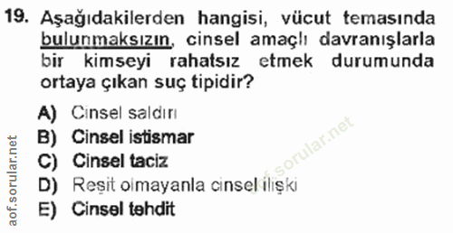 19. soru: Aşağıdakilerden hangisi, vücut temasında bulunmaksızın, cinsel amaçlı davranışlarla bir kimseyi rahatsız etmek durumu…