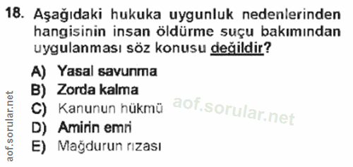 18. soru: Aşağıdaki hukuka uygunluk nedenlerinden hangisinin insan öldürme suçu bakımından uygulanması söz konusu değildir? A)…