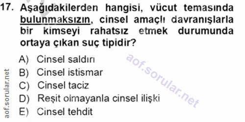 17. soru: Aşağıdakilerden hangisi, vücut temasında bulunmaksızın, cinsel amaçiı davranışlarla bir kimseyi rahatsız etmek durumu…