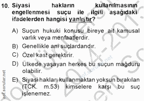 10. soru: Siyasi hakların kullanılmasının engellenmesi suçu ile ilgiti] aşağıdaki ifadelerden hangisi yanlıştır? A) Suçun hukuk…