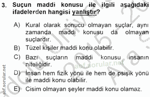 3. soru: Suçun maddi konusu ile jlgili aşağıdaki ifadelerden hangisi yanlıştır? A) Kural olarak sonucu olmayan suçlar, aynı za…