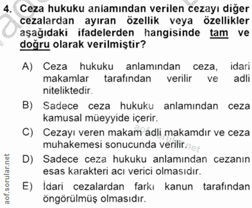 4. soru: Ceza hukuku anlamından verilen cezayı diğer cezalardan ayıran özellik veya özellikler aşağıdaki ifadelerden hangisind…