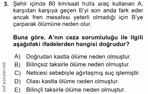 3. soru: Şehir içinde 80 km/saat hızla araç kullanan A, karşıdan karşıya geçen B'yi son anda fark eder ancak fren mesafesi yet…
