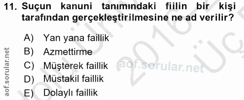 11. soru: Suçun kanuni tanımındaki fiilin bir kişi tarafından gerçekleştirilmesine ne ad verilir? A) Yan yana faillik B) Azmett…