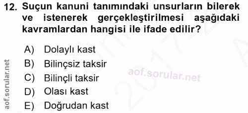 12. soru: Suçun kanuni tanımındaki unsurların bilerek ve istenerek gerçekleştirilmesi aşağıdaki kavramlardan hangisi ile ifade…