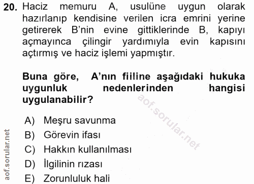 20. soru: Haciz memuru A, usulüne uygun olarak hazırlanıp kendisine verilen icra emrini yerine getirerek B'nin evine gittikleri…