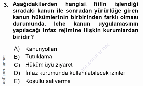 3. soru: Aşağıdakilerden hangisi fiilin işlendiği sıradaki kanun ile sonradan yürürlüğe giren kanun hükümlerinin birbirinden f…