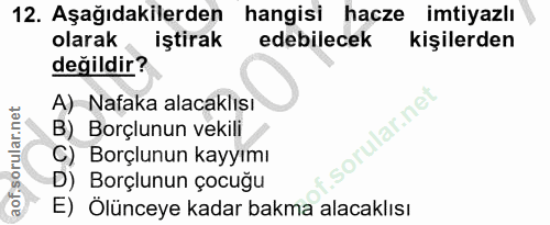 12. soru: Aşağıdakilerden hangisi hacze imtiyazlı olarak iştirak edebilecek kişilerden değildir? A) Nafaka alacaklısı B) Borçlu…